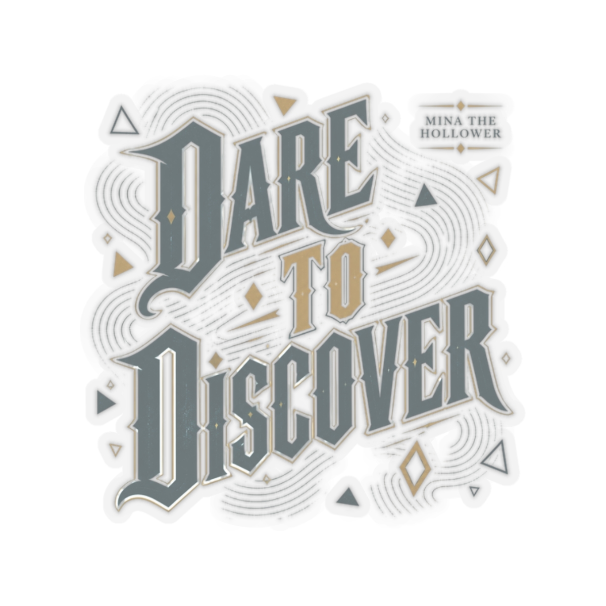 Mina the Hollower "Dare to Discover" Sticker